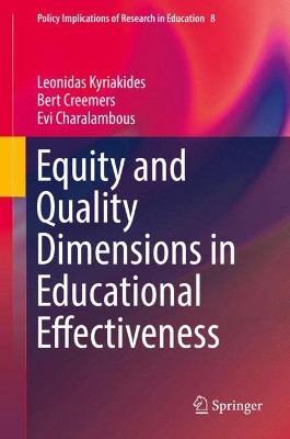 Equity and Quality Dimensions in Educational Effectiveness by Leonidas Kyriakides 9783319720647