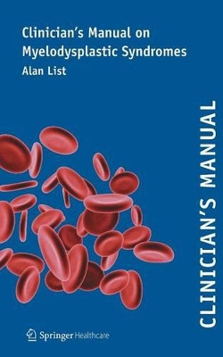 Clinician's Manual on Myelodysplastic Syndromes by Alan List 9781858734279