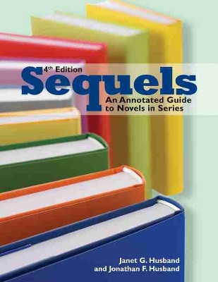 Sequels: An Annotated Guide to Novels in Series by  9780838909676