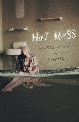 Hot Mess by J Andersen 9781646626489