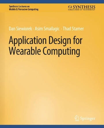 Application Design for Wearable Computing by Dan Siewiorek 9783031013485