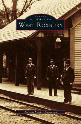 West Roxbury by Anthony Mitchell Sammarco 9781531619985