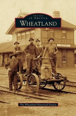 Wheatland by The Wheatland Historical Society 9781531645816