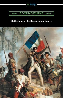 Reflections on the Revolution in France by Edmund Burke 9781420958836
