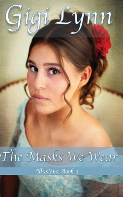 The Masks We Wear by Gigi Lynn 9798887966663