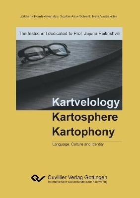 Kartvelology, Kartosphere, Kartophony by Zakharia Pourtskhvanidze 9783736970656