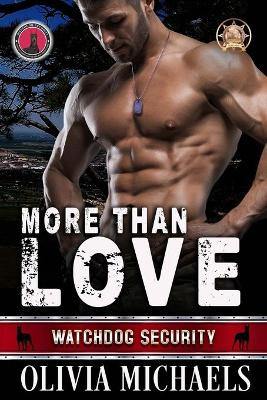More Than Love: Watchdog Security Series Book 1 by Olivia Michaels 9781735637914
