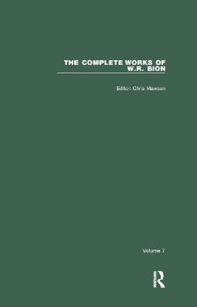 The Complete Works of W.R. Bion: Volume 7 by W. R. Bion