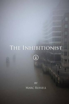 The Inhibitionist by Marc Russell 9781625264947