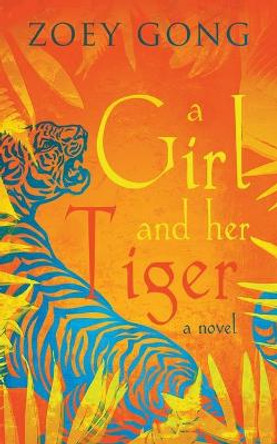 A Girl and Her Tiger by Zoey Gong 9781393792598