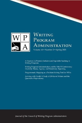 Wpa: Writing Program Administration 44.2 (Spring 2021) by Lori Ostergaard 9781643172545