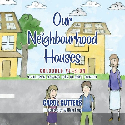 Our Neighbourhood Houses: Coloured Version by Carol Sutters 9781665587877