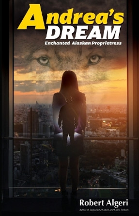 Andrea's Dream by Robert Algeri 9781594339493