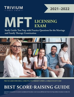 MFT Licensing Exam Study Guide: Test Prep with Practice Questions for the Marriage and Family Therapy Examination by Trivium 9781635308655