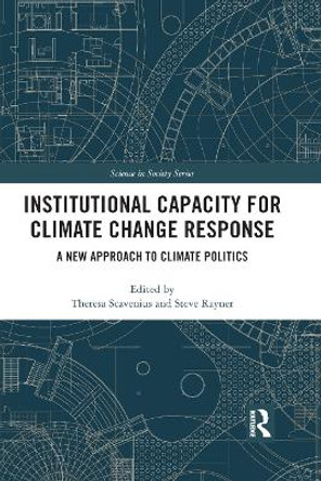 Institutional Capacity for Climate Change Response: A New Approach to Climate Politics by Theresa Birgitta Bronnum Scavenius