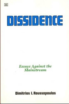 Dissidence: Essays Against the Mainstream by Dimitrios Roussopoulos 9781895431407