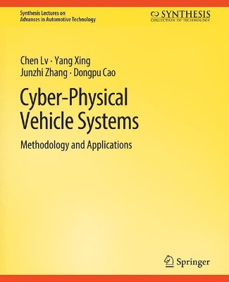 Cyber-Physical Vehicle Systems: Methodology and Applications by Chen Lv 9783031003769