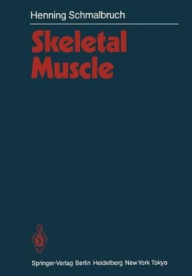 Skeletal Muscle by Henning Schmalbruch 9783642825538