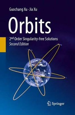 Orbits: 2nd Order Singularity-free Solutions by Guochang Xu 9783642441806