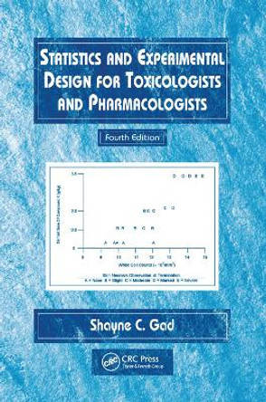 Statistics and Experimental Design for Toxicologists and Pharmacologists by Shayne C. Gad