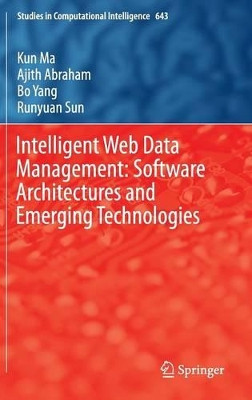 Intelligent Web Data Management: Software Architectures and Emerging Technologies by Kun Ma 9783319301914
