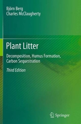 Plant Litter: Decomposition, Humus Formation, Carbon Sequestration by Charles McClaugherty 9783662499627