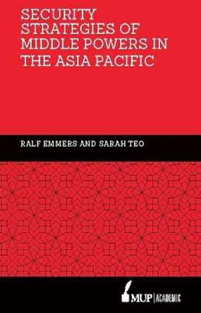 Security Strategies of Middle Powers in the Asia Pacific by  9780522873047