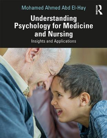 Understanding Psychology for Medicine and Nursing: Insights and Applications by Mohamed Ahmed Abd El-Hay