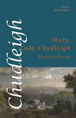 Selected Poems by Lady Mary Chudleigh 9781848610484