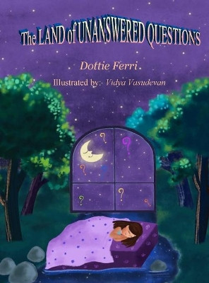 The LAND of UNANSWERED QUESTIONS by  9781735741840