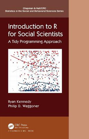 Introduction to R for Social Scientists: A Tidy Programming Approach by Ryan Kennedy