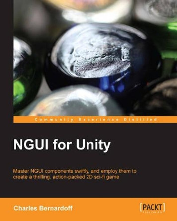NGUI for Unity by Charles Bernardoff 9781783558667