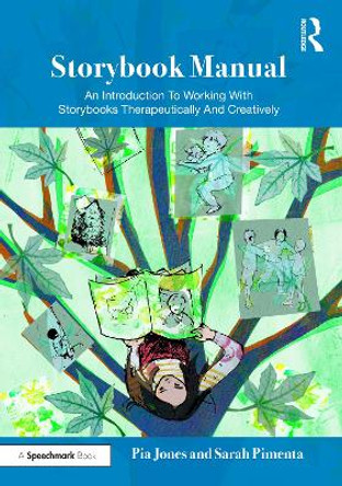 Storybook Manual: An Introduction to Working with Storybooks Therapeutically and Creatively by Pia Jones