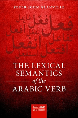 The Lexical Semantics of the Arabic Verb by Peter Glanville 9780198792741