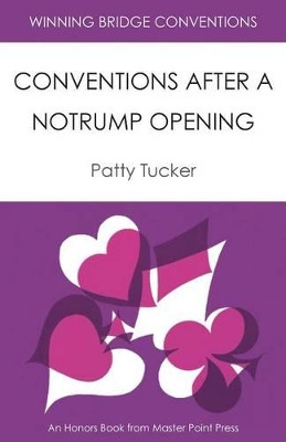 Winning Bridge Conventions: Conventions After a Notrump Opening by Patty Tucker 9781554947850