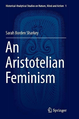 An Aristotelian Feminism by Sarah Borden Sharkey 9783319806693