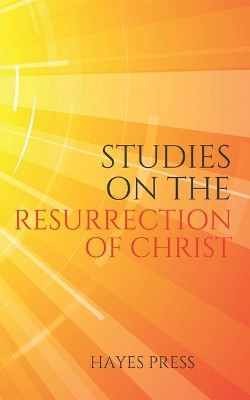 Studies on the Resurrection of Christ by Hayes Press 9781789101591