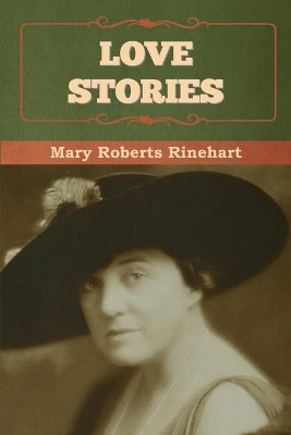 Love Stories by Rinehart, Mary 9781636376561