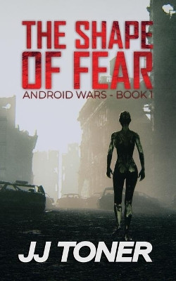The Shape of Fear by JJ Toner 9781908519764