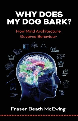 Why Does My Dog Bark? by Fraser McEwing 9781925707564