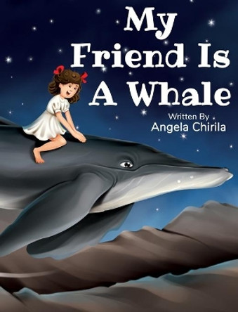 My Friend Is A Whale by Angela Chirila 9781087988955