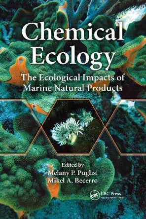 Chemical Ecology: The Ecological Impacts of Marine Natural Products by Melany P. Puglisi