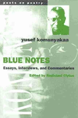 Blue Notes: Essays, Interviews, and Commentaries by Yusef Komunyakaa 9780472066513