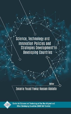 Science Technology and Innovation Policies and Strategies Development in Developing Countries by Zakaria Fouad Fawaz Hassan Abdalla 9789387057791
