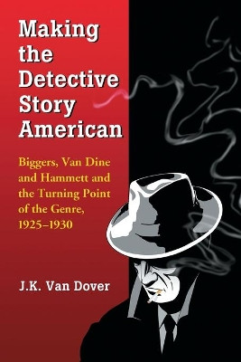 Making the Detective Story American by  9780786448951