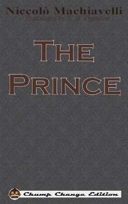 The Prince (Chump Change Edition) by Niccolo Machiavelli 9781640320192