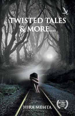 TWISTED tales and more... by Hira Mehta 9789385665585