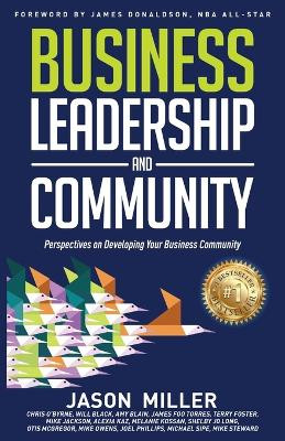 Business Leadership and Community: Perspectives on Developing Your Business Community by Chris O'Byrne 9781641848374