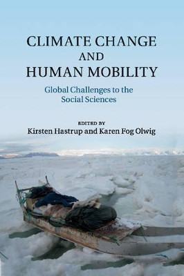 Climate Change and Human Mobility: Challenges to the Social Sciences by Kirsten Hastrup 9781316635254