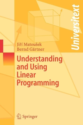 Understanding and Using Linear Programming by Jiri Matousek 9783540306979